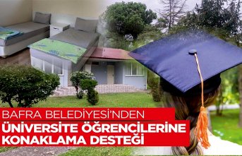 BAFRA BELEDİYESİDEN ÜNİVERSİTE ÖĞRENCİLERİNE KONAKLAMA DESTEĞİ