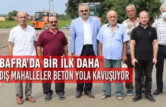 Bafra’da Bir İlk Daha… Dış Mahalleler Beton Yola Kavuşuyor