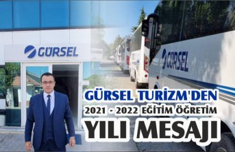 GÜRSEL TURİZM’DEN 2021 - 2022 EĞİTİM ÖĞRETİM YILI MESAJI