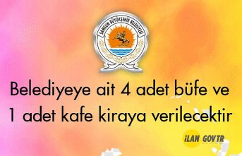 Belediyeye ait 4 adet büfe ve 1 adet kafe kiraya verilecektir