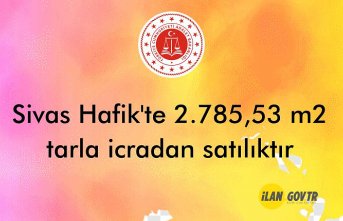 Sivas Hafik'te 2.785,53 m² tarla icradan satılıktır