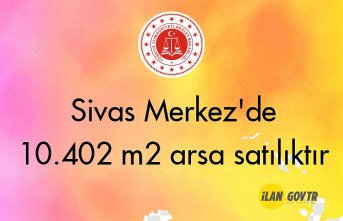 Sivas Merkez'de 10.402 m² arsa mahkemeden satılıktır