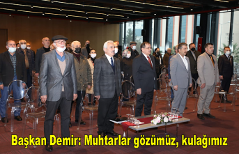 Başkan Demir: Muhtarlar gözümüz, kulağımız