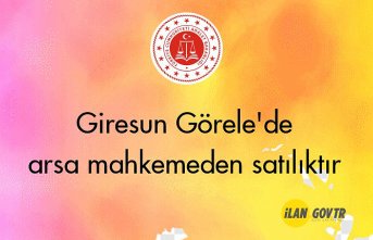 Giresun Görele'de arsa mahkemeden satılıktır