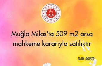 Muğla Milas'ta 509 m² arsa mahkeme kararıyla satılıktır