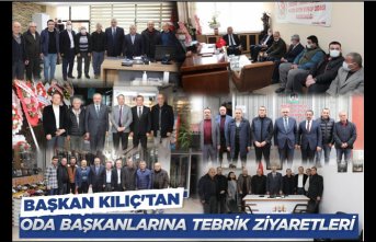 BAŞKAN KILIÇ’TAN, ODA BAŞKANLARINA TEBRİK ZİYARETLERİ