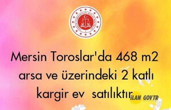 Mersin Toroslar'da 468 m² arsa ve üzerindeki 2 katlı kargir ev icradan satılıktır