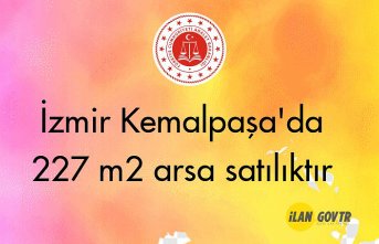 İzmir Kemalpaşa'da 227 m² arsa mahkemeden satılıktır
