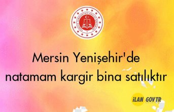 Mersin Yenişehir'de natamam kargir bina mahkemeden satılıktır
