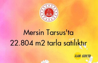 Mersin Tarsus'ta 22.804 m² tarla icradan satılıktır