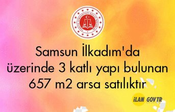 Samsun İlkadım'da üzerinde 3 katlı yapı bulunan 657 m² arsa mahkemeden satılıktır