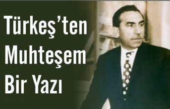 Türkeş’ten Muhteşem Bir Yazı