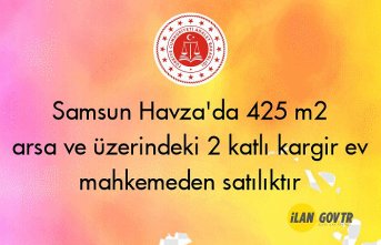 Samsun Havza'da 425 m² arsa ve üzerindeki 2 katlı kargir ev mahkemeden satılıktır