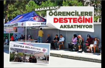 BAŞKAN KILIÇ ÖĞRENCİLERE DESTEĞİNİ AKSATMIYOR