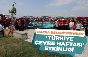 BAFRA BELEDİYESİ’NDEN ‘TÜRKİYE ÇEVRE HAFTASI’ ETKİNLİĞİ