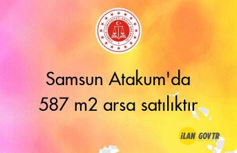 Samsun Atakum'da 587 m² arsa mahkemeden satılıktır