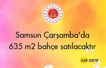 Samsun Çarşamba'da 635 m² bahçe mahkemeden satılacaktır