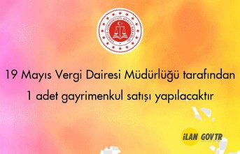 19 Mayıs Vergi Dairesi Müdürlüğü tarafından 1 adet gayrimenkul satışı yapılacaktır