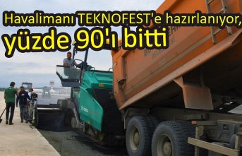 Havalimanı TEKNOFEST’e hazırlanıyor, yüzde 90’ı bitti