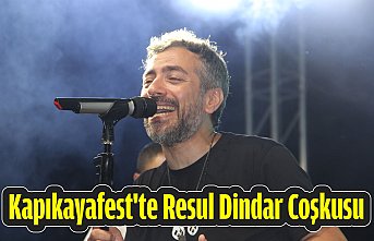 Kapıkayafest'te Resul Dindar Coşkusu