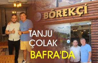 TANJU ÇOLAK BAFRA’DA  