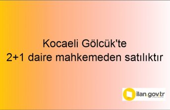 Kocaeli Gölcük'te 2+1 daire mahkemeden satılıktır