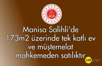 Manisa Salihli'de 173m² üzerinde tek katlı ev ve müştemelat mahkemeden satılıktır