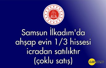 Samsun İlkadım'da ahşap evin 1/3 hissesi icradan satılıktır (çoklu satış)