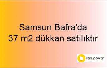 Samsun Bafra'da 37 m2 dükkan icradan satılıktır