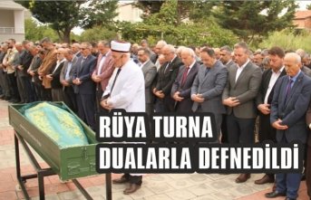 Rüya Turna Dualarla Defnedildi
