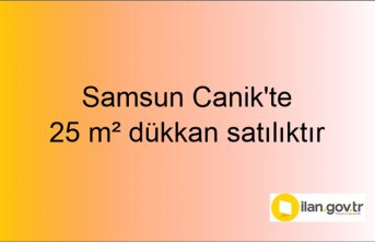 Samsun Canik'te 25 m² dükkan mahkemeden satılıktır