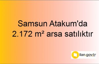 Samsun Atakum'da 2.172 m² arsa mahkemeden satılıktır