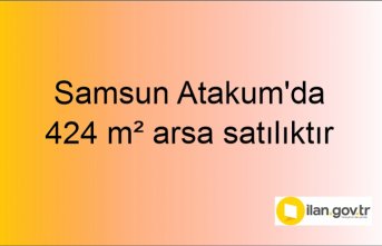 Samsun Atakum'da 424 m² arsa mahkemeden satılıktır