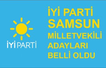 İyi Parti Samsun Milletvekili Adayları Belli Oldu