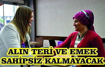ALIN TERİ VE EMEK SAHİPSİZ KALMAYACAK