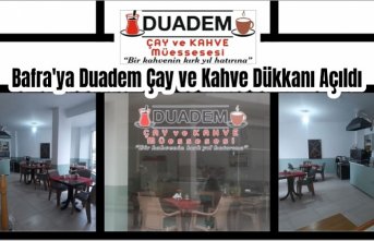 Bafra’ya Duadem Çay ve Kahve Dükkanı Açıldı