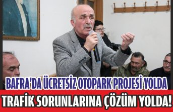 Bafra'da Ücretsiz Otopark Projesi Yolda: Trafik Sorunlarına Çözüm Yolda!