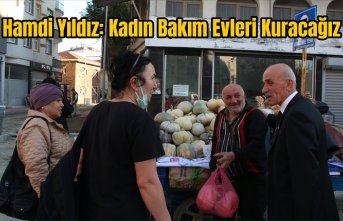 Hamdi Yıldız: Kadın Bakım Evleri Kuracağız