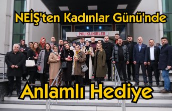 NEİŞ’ten Kadınlar Günü’nde Anlamlı Hediye
