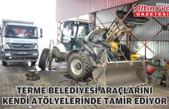 Terme Belediyesi araçlarını kendi atölyelerinde tamir ediyor