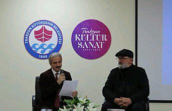 “Trabzon Kültürü“ konulu söyleşi düzenlendi