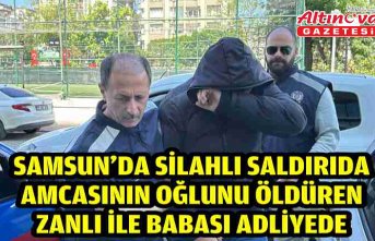 Samsun'da silahlı saldırıda amcasının oğlunu öldüren zanlı ile babası adliyede