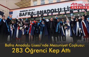Bafra Anadolu Lisesi’nde Mezuniyet Coşkusu: 283 Öğrenci Kep Attı