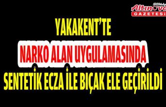 Yakakent'te Narko Alan Uygulamasında sentetik ecza ile bıçak ele geçirildi