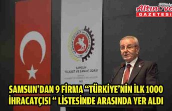 Samsun'dan 9 firma “Türkiye'nin ilk 1000 ihracatçısı“ listesinde arasında yer aldı