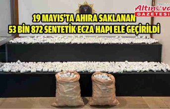 19 Mayıs'ta ahıra saklanan 53 bin 872 sentetik ecza hapı ele geçirildi