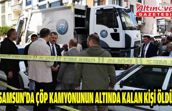 Samsun'da çöp kamyonunun altında kalan kişi öldü