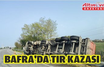 BAFRA'DA TIR KAZASI