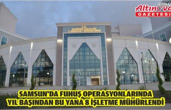 Samsun'da fuhuş operasyonlarında yıl başından bu yana 8 işletme mühürlendi