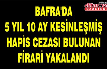 Bafra'da 5 yıl 10 ay kesinleşmiş hapis cezası bulunan firari yakalandı